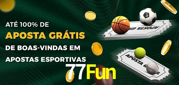 77Fun Ate 100% de Aposta Gratis